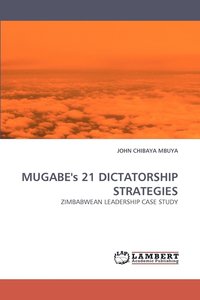 bokomslag MUGABE's 21 DICTATORSHIP STRATEGIES