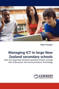 bokomslag Managing ICT in large New Zealand secondary schools
