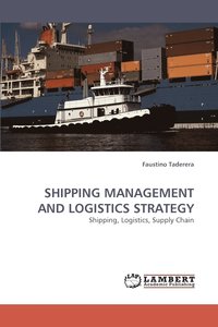 bokomslag Shipping Management and Logistics Strategy