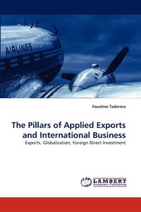 bokomslag The Pillars of Applied Exports and International Business