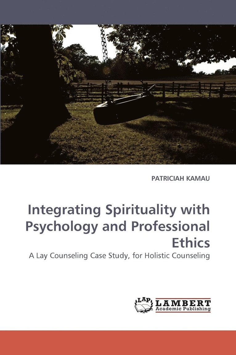 Integrating Spirituality with Psychology and Professional Ethics 1