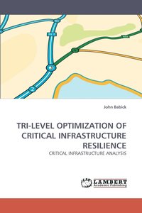 bokomslag Tri-Level Optimization of Critical Infrastructure Resilience