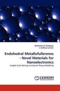 bokomslag Endohedral Metallofullerenes - Novel Materials for Nanoelectronics