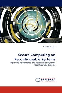 bokomslag Secure Computing on Reconfigurable Systems