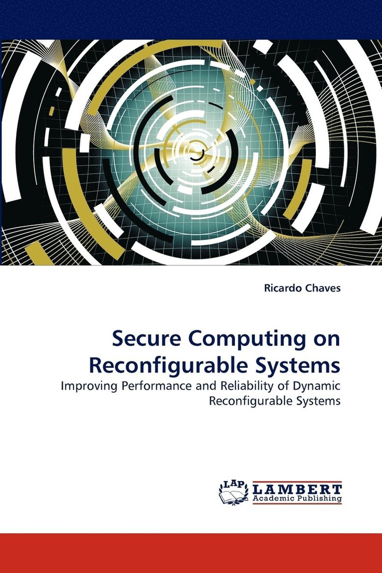 Secure Computing on Reconfigurable Systems 1