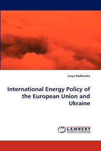 bokomslag International Energy Policy of the European Union and Ukraine