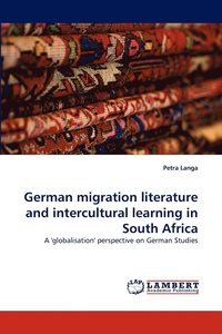 bokomslag German Migration Literature and Intercultural Learning in South Africa