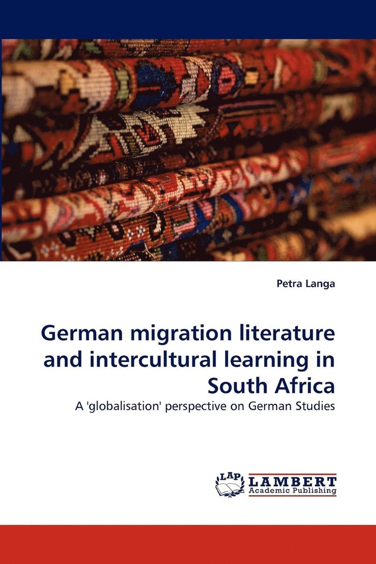 German Migration Literature and Intercultural Learning in South Africa 1