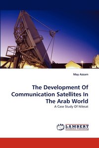 bokomslag The Development of Communication Satellites in the Arab World