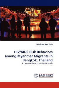 bokomslag HIV/AIDS Risk Behaviors Among Myanmar Migrants in Bangkok, Thailand