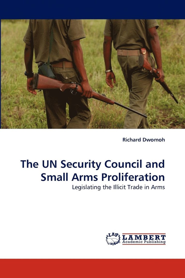 The Un Security Council and Small Arms Proliferation 1
