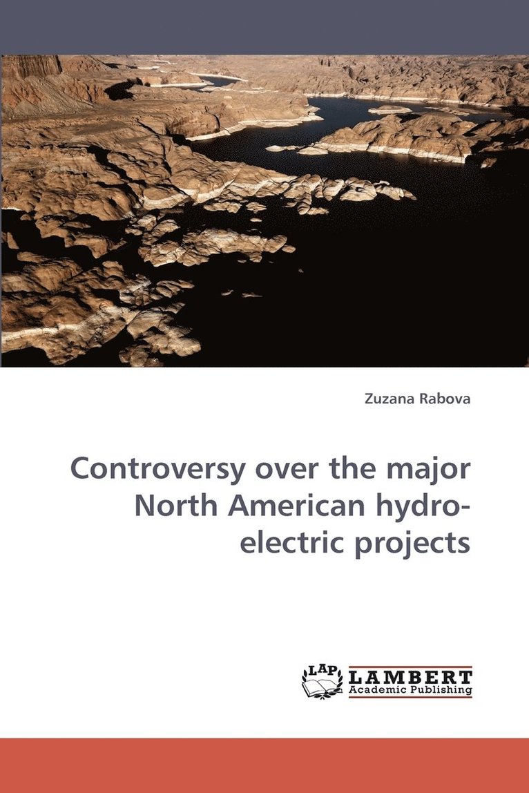 Controversy Over the Major North American Hydro-Electric Projects 1