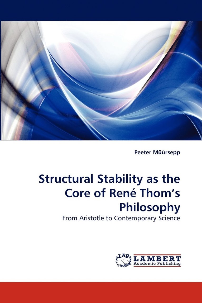 Structural Stability as the Core of Rene Thom's Philosophy 1