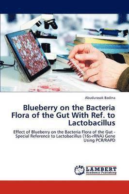 Blueberry on the Bacteria Flora of the Gut with Ref. to Lactobacillus 1