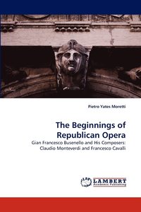 bokomslag The Beginnings of Republican Opera