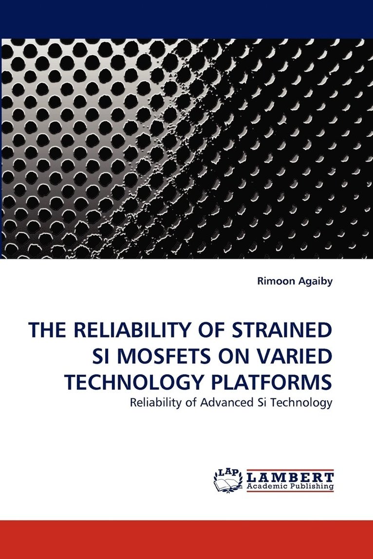 The Reliability of Strained Si Mosfets on Varied Technology Platforms 1