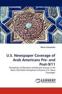 bokomslag U.S. Newspaper Coverage of Arab Americans Pre- and Post-9/11