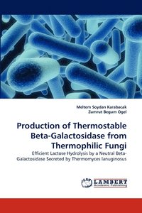 bokomslag Production of Thermostable Beta-Galactosidase from Thermophilic Fungi
