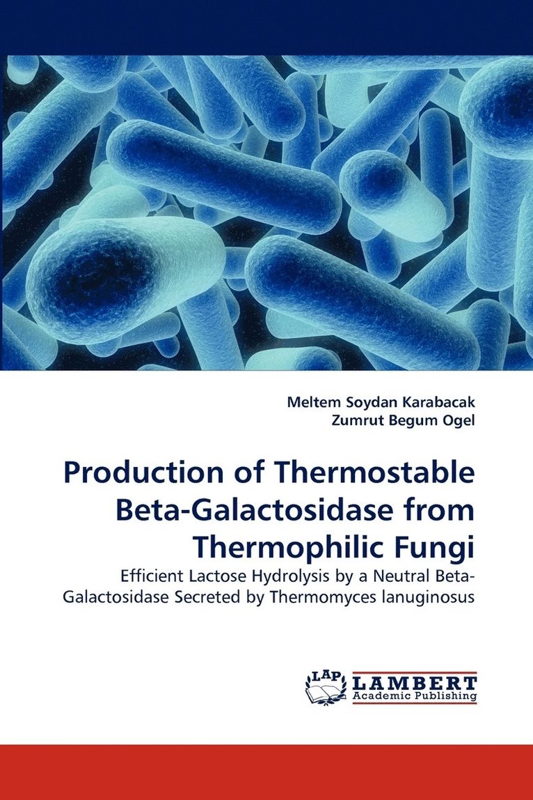 Production of Thermostable Beta-Galactosidase from Thermophilic Fungi 1