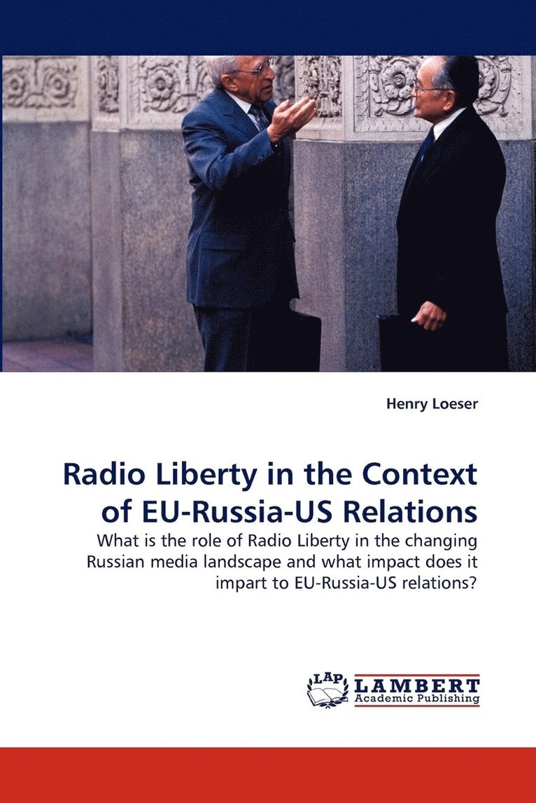 Radio Liberty in the Context of EU-Russia-US Relations 1