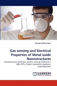 bokomslag Gas sensing and Electrical Properties of Metal oxide Nanostructures