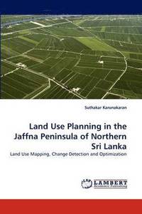 bokomslag Land Use Planning in the Jaffna Peninsula of Northern Sri Lanka