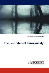 bokomslag The Sempiternal Pansexuality