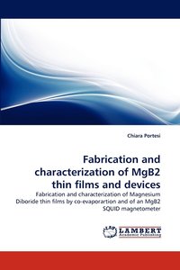bokomslag Fabrication and Characterization of Mgb2 Thin Films and Devices