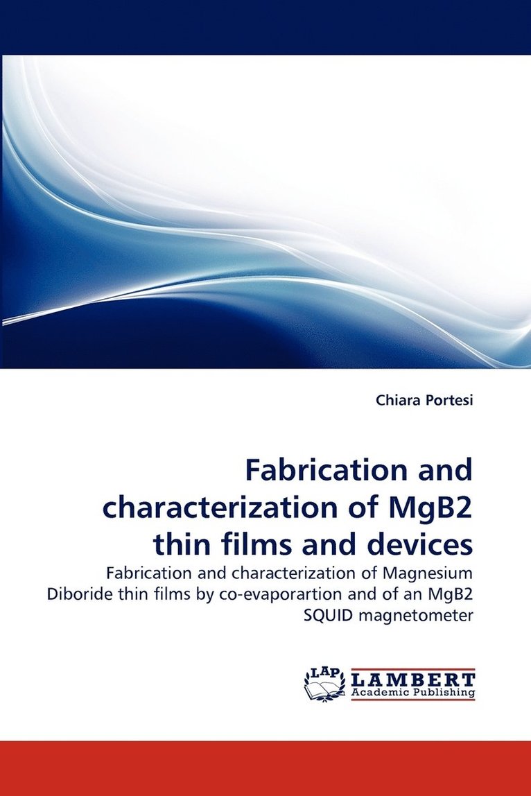 Fabrication and Characterization of Mgb2 Thin Films and Devices 1
