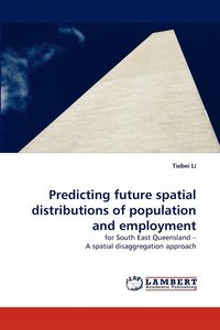 bokomslag Predicting Future Spatial Distributions of Population and Employment