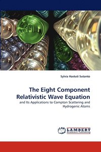 bokomslag The Eight Component Relativistic Wave Equation