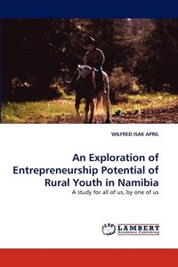 bokomslag An Exploration of Entrepreneurship Potential of Rural Youth in Namibia