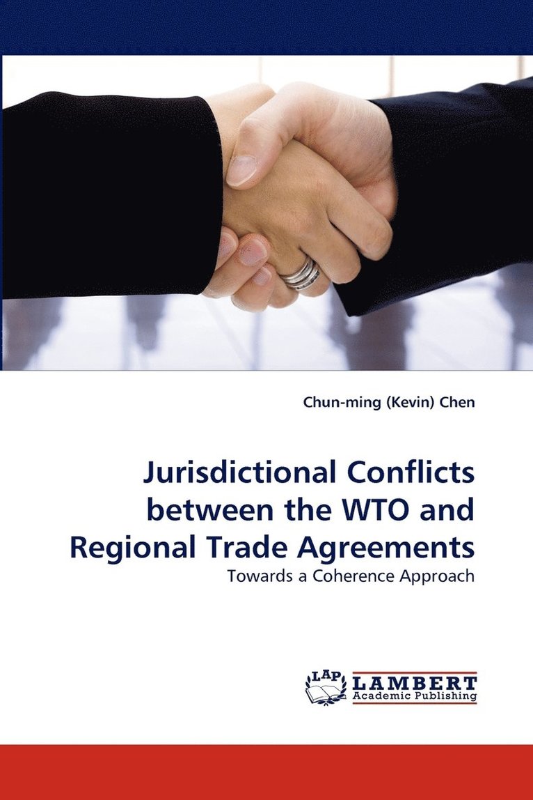 Jurisdictional Conflicts between the WTO and Regional Trade Agreements 1