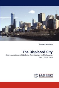 bokomslag The Displaced City