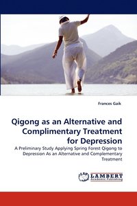 bokomslag Qigong as an Alternative and Complimentary Treatment for Depression