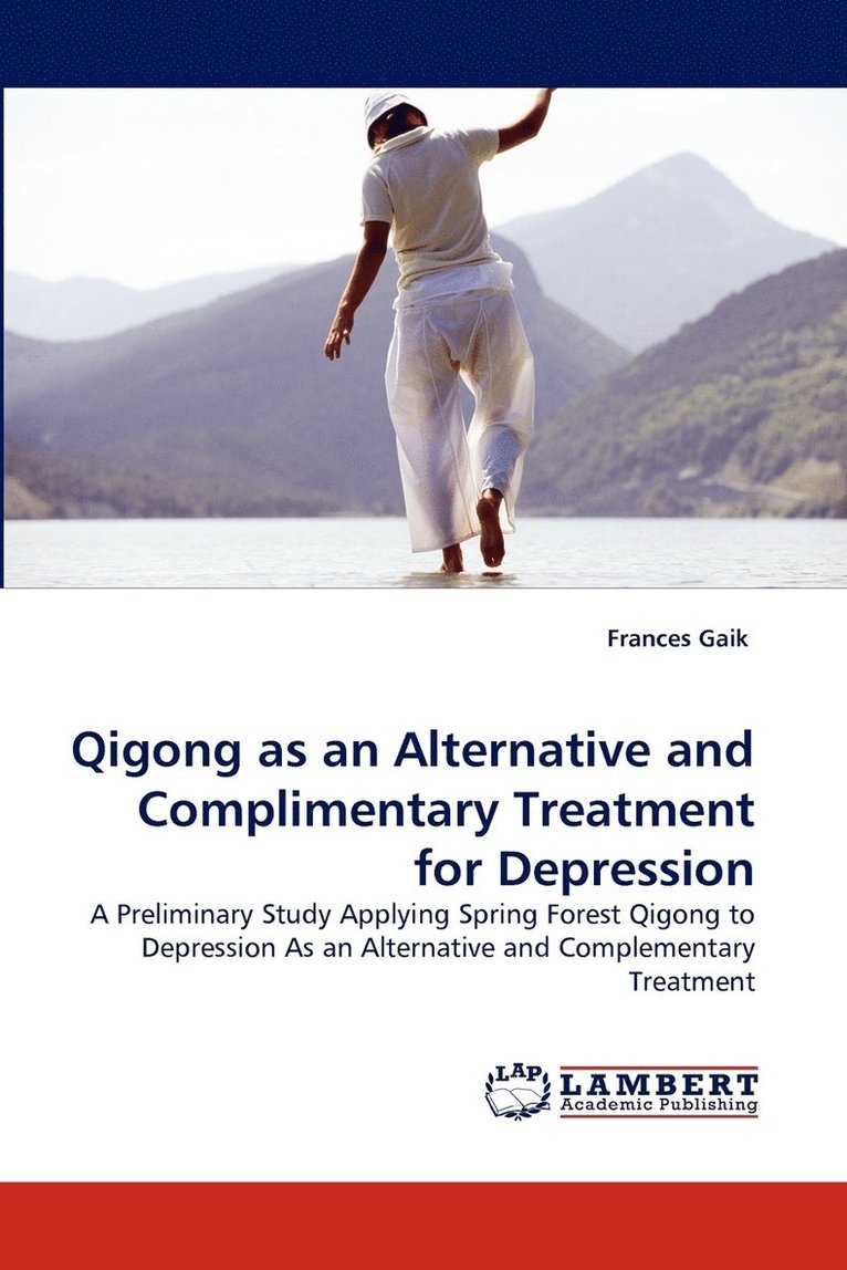 Qigong as an Alternative and Complimentary Treatment for Depression 1