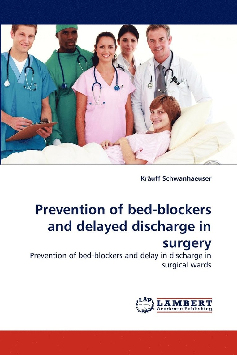 Prevention of Bed-Blockers and Delayed Discharge in Surgery 1