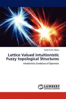Lattice Valued Intuitionistic Fuzzy Topological Structures 1