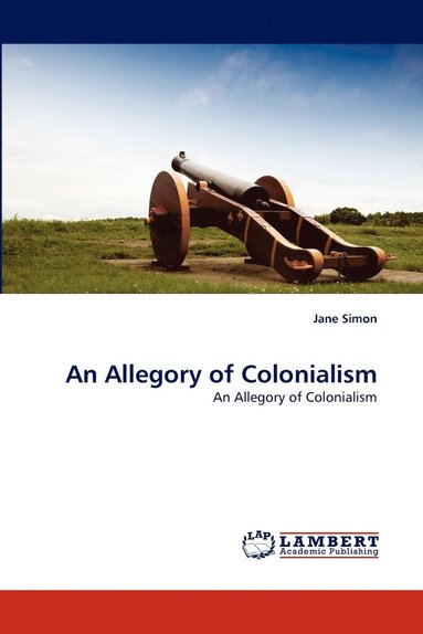 bokomslag An Allegory of Colonialism