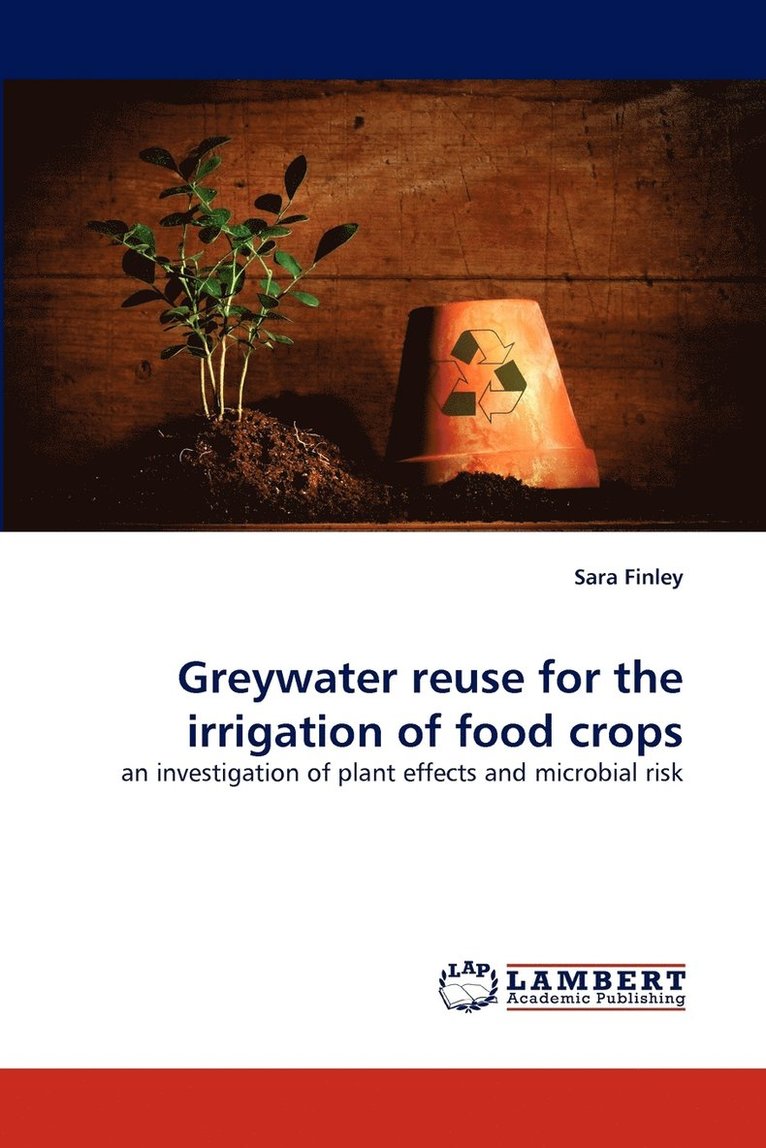 Greywater Reuse for the Irrigation of Food Crops 1