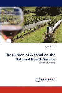 bokomslag The Burden of Alcohol on the National Health Service