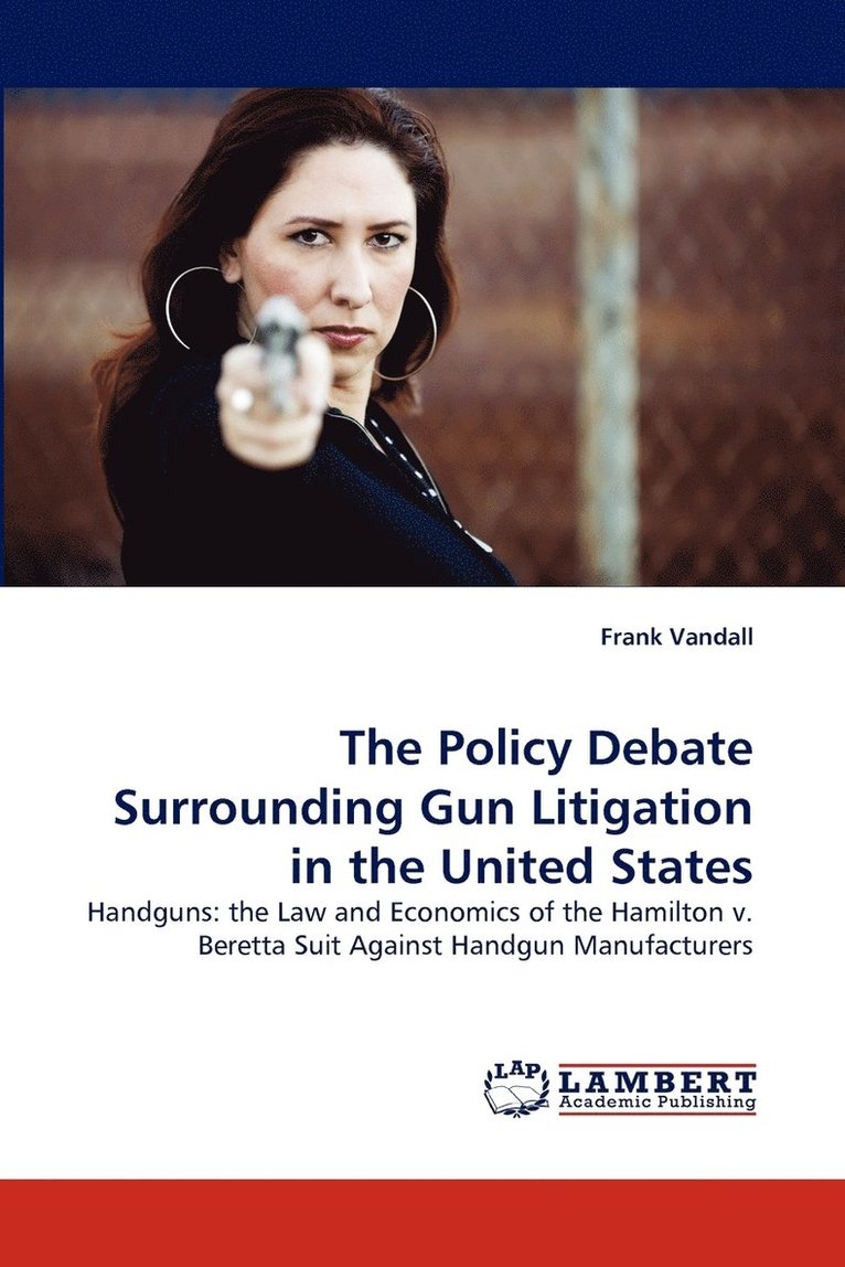 The Policy Debate Surrounding Gun Litigation in the United States 1