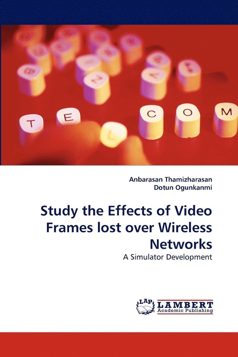 Study the Effects of Video Frames lost over Wireless Networks 1