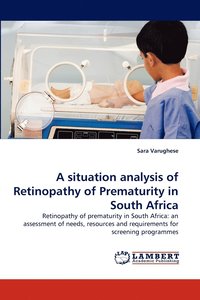 bokomslag A situation analysis of Retinopathy of Prematurity in South Africa