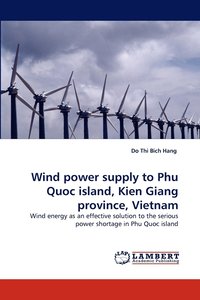 bokomslag Wind power supply to Phu Quoc island, Kien Giang province, Vietnam