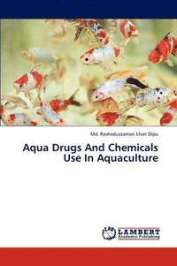 bokomslag Aqua Drugs and Chemicals Use in Aquaculture