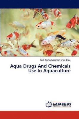 bokomslag Aqua Drugs and Chemicals Use in Aquaculture