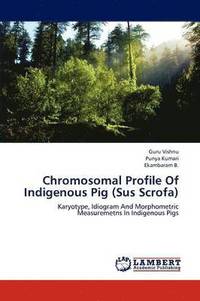 bokomslag Chromosomal Profile of Indigenous Pig (Sus Scrofa)
