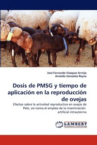 bokomslag Dosis de Pmsg y Tiempo de Aplicacion En La Reproduccion de Ovejas