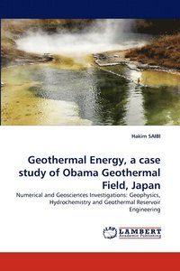 bokomslag Geothermal Energy, a Case Study of Obama Geothermal Field, Japan